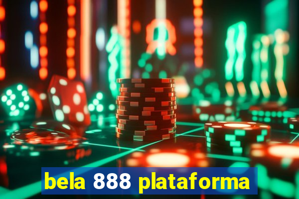 bela 888 plataforma